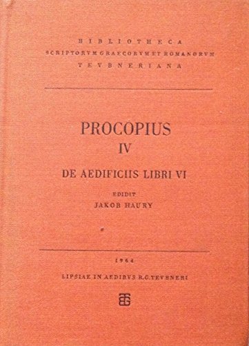 Procopii Caesariensis opera omnia: Vol. IV. De aedificiis libri VI. Indices (Bibliotheca Teubneriana) (German Edition) (9783322002457) by Procopius, -