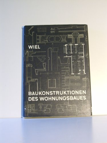 Beispielbild fr Baukonstruktionen des Wohnungsbaues Wiel, Leopold zum Verkauf von BUCHSERVICE / ANTIQUARIAT Lars Lutzer