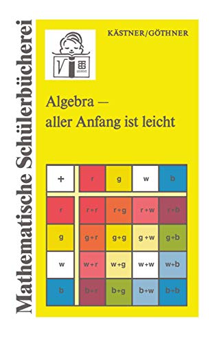 Beispielbild fr Algebra - aller Anfang ist leicht zum Verkauf von Thomas Dring - Verkauf von Bchern