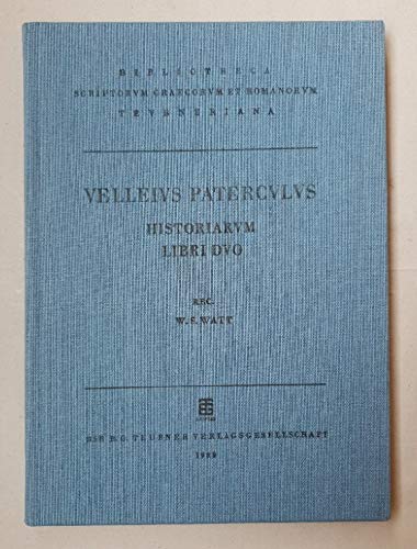 Vellei Paterculi Historiarum ad M. Vinicium Consulem libri duo (Bibliotheca.-.-. Teubneriana)