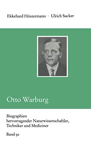 Otto Warburg (Biographien hervorragender Naturwissenschaftler, Techniker und Mediziner, 91) (German Edition) (9783322006905) by HÃ¶xtermann, Ekkehard