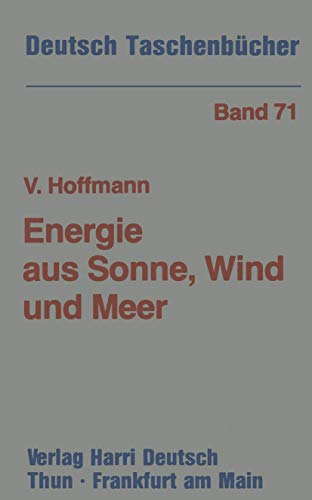Stock image for Energie aus Sonne, Wind und Meer: Mglichkeiten und Grenzen der erneuerbaren Energiequellen (Deutsch-Taschenbcher) (German Edition) for sale by Lucky's Textbooks
