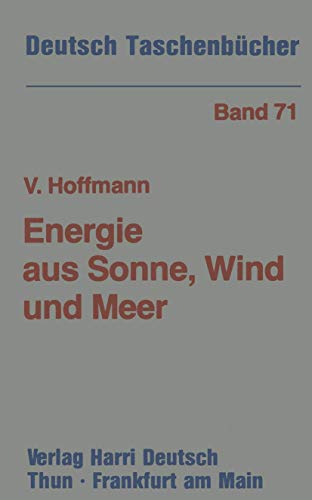 9783322007643: Energie aus Sonne, Wind und Meer: Mglichkeiten und Grenzen der erneuerbaren Energiequellen (Deutsch-Taschenbcher) (German Edition)