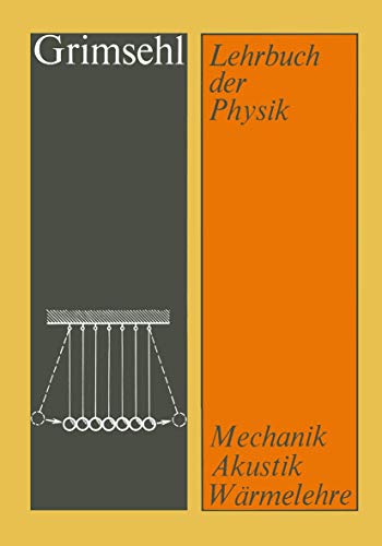 Lehrbuch der Physik, Bd.1, Mechanik, Akustik, Wärmelehre: Band 1 Mechanik Akustik Wärmelehre - Altenburg, Kurt und Ernst Grimsehl