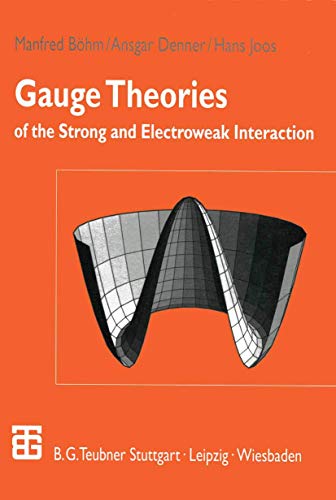 Gauge Theories of the Strong and Electroweak Interaction (9783322801623) by BÃ¶hm, Manfred; Denner, Ansgar; Joos, Hans