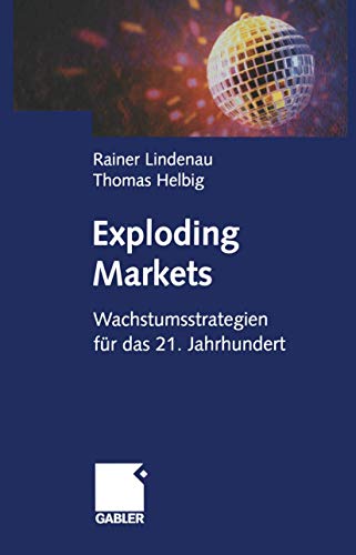 Stock image for Exploding Markets: Wachstumsstrategien fr das 21. Jahrhundert (German Edition) for sale by Mispah books