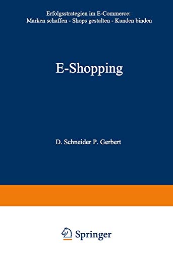 Stock image for E-Shopping: Erfolgsstrategien Im Electronic Commerce: Marken Schaffen, Shops Gestalten, Kunden Binden for sale by Revaluation Books