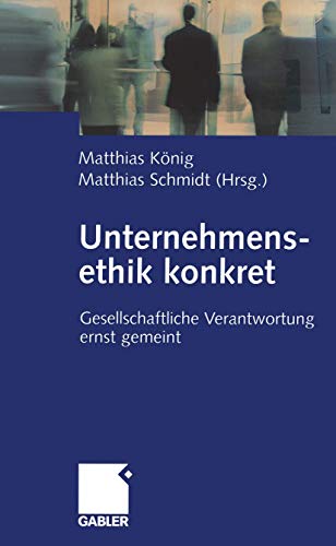 9783322824240: Unternehmensethik konkret: Gesellschaftliche Verantwortung ernst gemeint (German Edition)