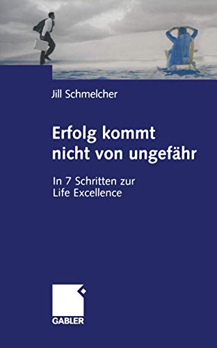 Stock image for Erfolg kommt nicht von ungefhr: In 7 Schritten zur Life Excellence (German Edition) for sale by BuchZeichen-Versandhandel