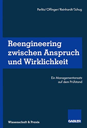 Beispielbild fr Reengineering Zwischen Anspruch und Wirklichkeit: Ein Managementansatz auf dem Prfstand (German Edition) zum Verkauf von Lucky's Textbooks