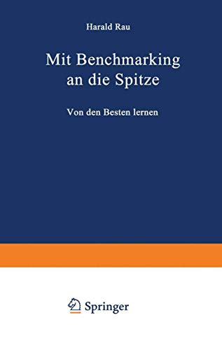 Beispielbild fr Mit Benchmarking an die Spitze: Von den Besten lernen (German Edition) zum Verkauf von Lucky's Textbooks