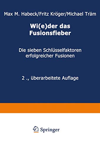 9783322828651: Wi(e)der das Fusionsfieber: Die sieben Schlsselfaktoren erfolgreicher Fusionen (German Edition)