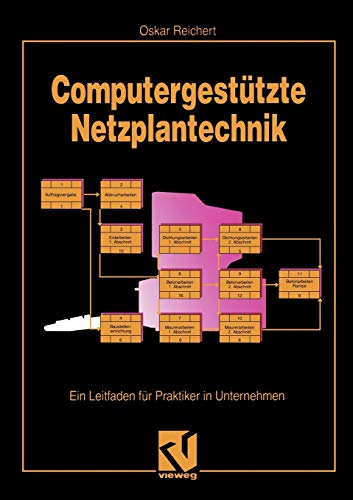 Stock image for Computergestützte Netzplantechnik: Ein Leitfaden für Praktiker in Unternehmen (German Edition) for sale by HPB-Red