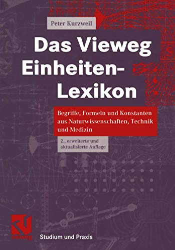 Imagen de archivo de Das Vieweg Einheiten-Lexikon: Begriffe, Formeln und Konstanten aus Naturwissenschaften, Technik und Medizin (German Edition) a la venta por Lucky's Textbooks