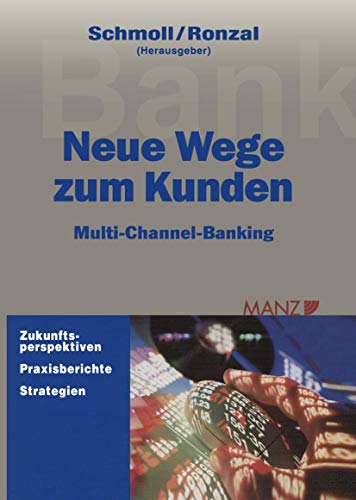 Stock image for Neue Wege zum Kunden: Multi-Channel-Banking (German Edition) for sale by medimops