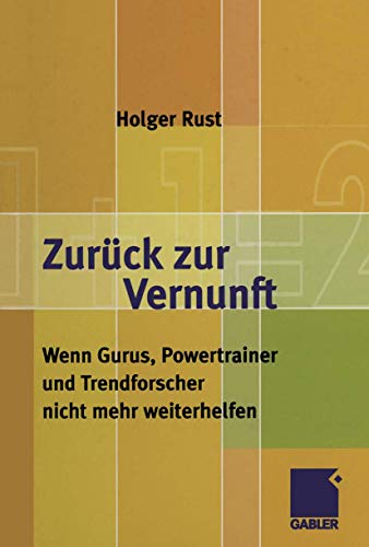 9783322844859: Zurck zur Vernunft: Wenn Gurus, Powertrainer und Trendforscher nicht mehr weiterhelfen (German Edition)