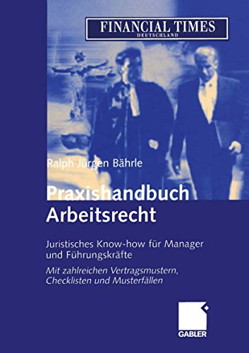 9783322845429: Praxishandbuch Arbeitsrecht: Juristisches Know-how fr Manager und Fhrungskrfte (German Edition)