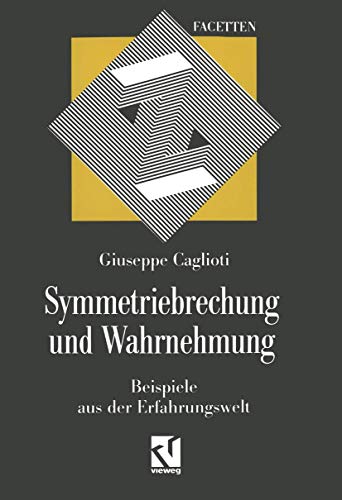 9783322850485: Symmetriebrechung und Wahrnehmung: Beispiele aus der Erfahrungswelt (Facetten) (German Edition)