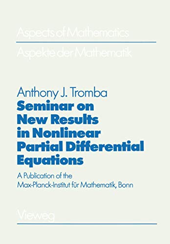 9783322850515: Seminar on New Results in Nonlinear Partial Differential Equations: A Publication of the Max-Planck-Institut fr Mathematik, Bonn: 10 (Aspects of Mathematics, 10)