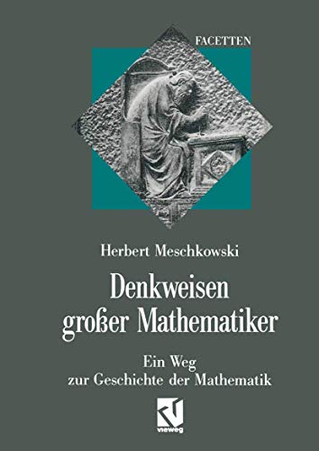 Beispielbild fr Denkweisen groer Mathematiker: Ein Weg zur Geschichte der Mathematik (Facetten) (German Edition) zum Verkauf von medimops