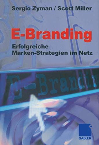 Stock image for E-Branding: Erfolgreiche Markenstrategien im Netz (German Edition) for sale by Lucky's Textbooks