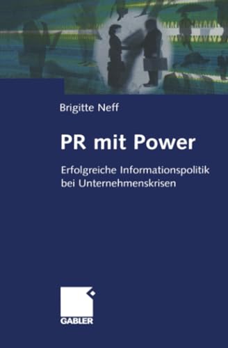 9783322869708: PR mit Power: Erfolgreiche Informationspolitik bei Unternehmenskrisen