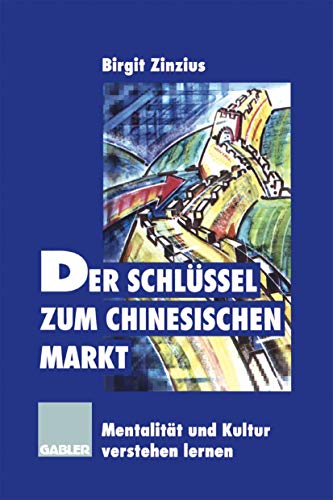 9783322871107: Der Schlssel zum chinesischen Markt: Mentalitt und Kultur verstehen lernen (German Edition)