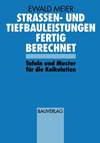 Strassen- und Tiefbauleistungen Fertig Berechnet : Tafeln und Muster fÃ¼r die Kalkulation - Ewald Meier