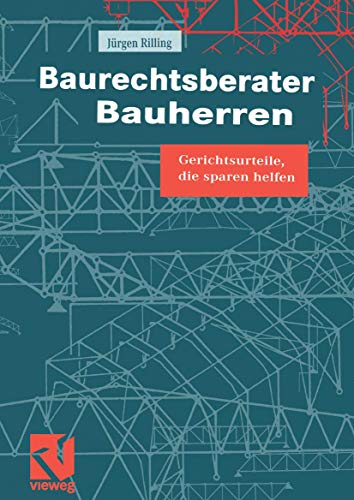 Stock image for Baurechtsberater Bauherren : Gerichtsurteile, die sparen helfen for sale by Chiron Media