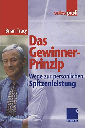 Stock image for Das Gewinner-Prinzip: Wege Zur Personlichen Spitzenleistung for sale by Chiron Media