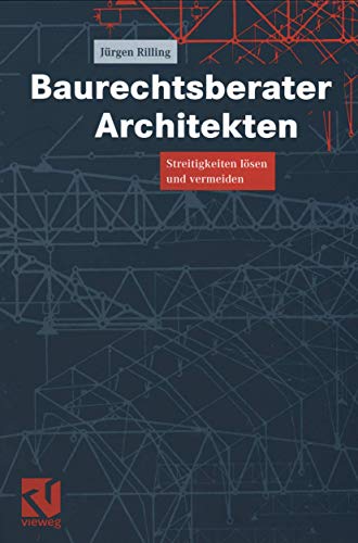 Stock image for Baurechtsberater Architekten: Streitigkeiten lsen und vermeiden (German Edition) for sale by Lucky's Textbooks