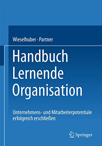 Imagen de archivo de Handbuch Lernende Organisation : Unternehmens- und Mitarbeiterpotentiale erfolgreich erschlieen a la venta por Chiron Media