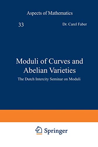9783322901743: Moduli of Curves and Abelian Varieties: The Dutch Intercity Seminar On Moduli (Aspects Of Mathematics): 33