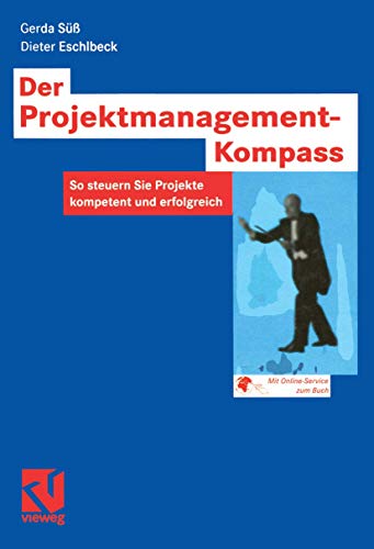 Stock image for Der Projektmanagement-Kompass : So steuern Sie Projekte kompetent und erfolgreich for sale by Chiron Media