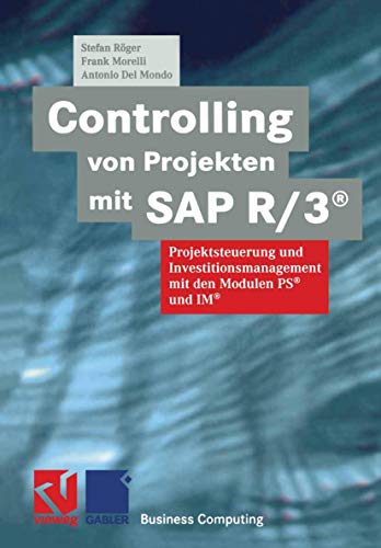 9783322902542: Controlling von Projekten mit SAP R/3: Projektsteuerung und Investitionsmanagement mit den Modulen PS und IM (XBusiness Computing) (German Edition)