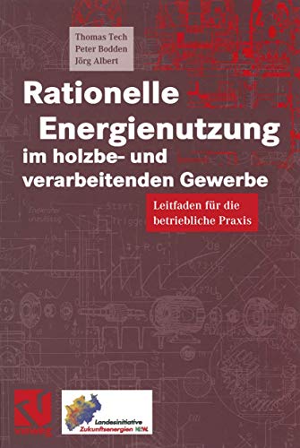 Imagen de archivo de Rationelle Energienutzung im holzbe- und verarbeitenden Gewerbe: Leitfaden fr die betriebliche Praxis (German Edition) a la venta por Lucky's Textbooks