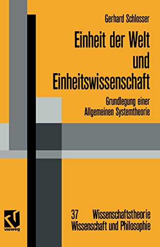 Stock image for Einheit der Welt und Einheitswissenschaft : Grundlegung einer Allgemeinen Systemtheorie for sale by Chiron Media