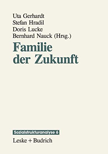 Stock image for Familie der Zukunft : Lebensbedingungen und Lebensformen for sale by Chiron Media