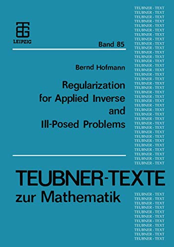 9783322930354: Regularization for Applied Inverse and Ill-posed Problems: A Numerical Approach: 85