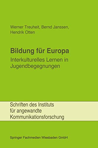 9783322937544: Bildung fr Europa: Interkulturelles Lernen in Jugendbegegnungen: 3 (Schriften des Instituts fr angewandte Kommunikationsforschung, 3)