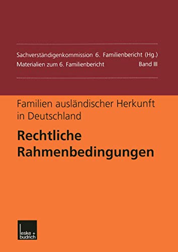 9783322949790: Familien auslndischer Herkunft in Deutschland: Rechtliche Rahmenbedingungen (Materialien zum 6. Familienbericht) (German Edition)