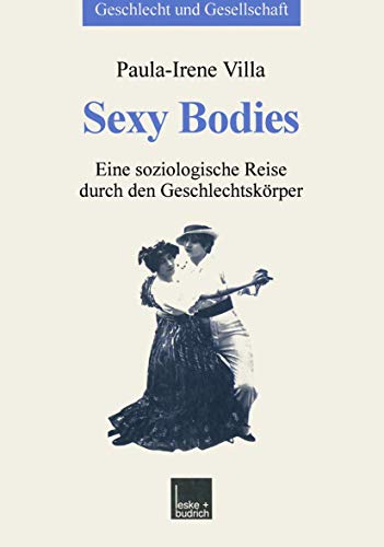 9783322951946: Sexy Bodies: Eine soziologische Reise durch den Geschlechtskrper: 23 (Geschlecht und Gesellschaft)