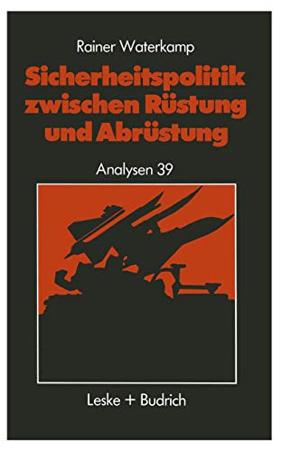 9783322954916: Sicherheitspolitik zwischen Rstung und Abrstung: Geschichte ― Begriffe ― Probleme (Analysen, 39) (German Edition)