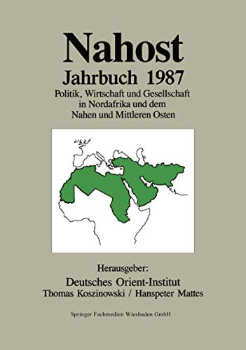 Stock image for Nahost Jahrbuch 1987 : Politik, Wirtschaft und Gesellschaft in Nordafrika und dem Nahen und Mittleren Osten for sale by Chiron Media