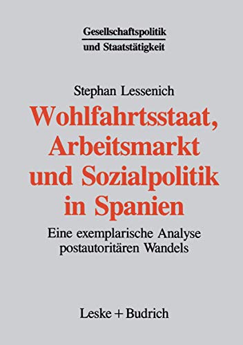 9783322957665: Wohlfahrtsstaat, Arbeitsmarkt und Sozialpolitik in Spanien: Eine exemplarische Analyse postautoritren Wandels: 9 (Gesellschaftspolitik und Staatsttigkeit)