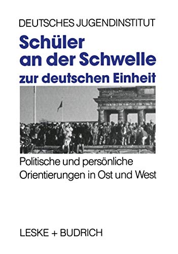 Stock image for Schuler an der Schwelle zur deutschen Einheit : Politische und personliche Orientierungen in Ost und West for sale by Chiron Media