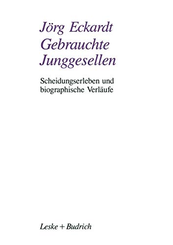 Stock image for Gebrauchte Junggesellen : Scheidungserleben und biographische Verlaufe for sale by Chiron Media