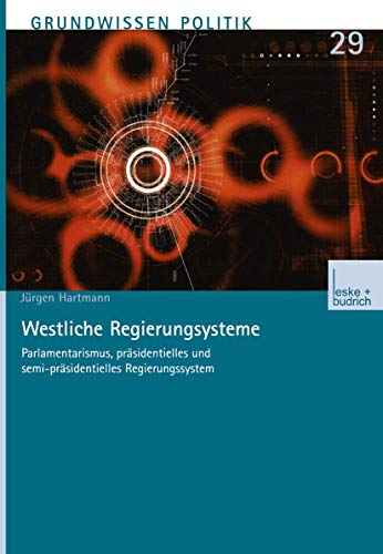 Stock image for Westliche Regierungssysteme : Parlamentarismus, prasidentielles und semi-prasidentielles Regierungssystem for sale by Chiron Media