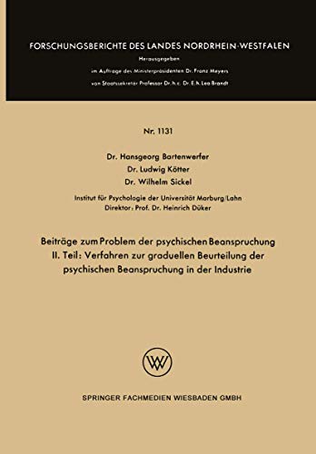 9783322979018: Beitrge zum Problem der psychischen Beanspruchung: II.Teil: Verfahren zur graduellen Beurteilung der psychischen Beanspruchung in der Industrie: 1131 ... des Landes Nordrhein-Westfalen)