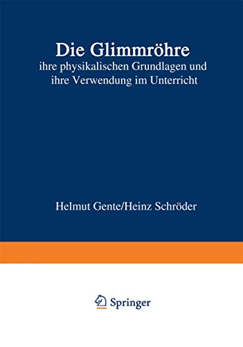 Imagen de archivo de Die Glimmrhre: ihre physikalischen Grundlagen und ihre Verwendung im Unterricht (German Edition) a la venta por Lucky's Textbooks